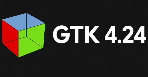 GTK 4.24 Released with Enhanced Features