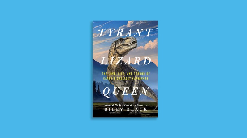 ‘Tyrant Lizard Queen’ Offers Nuanced View of T. rex